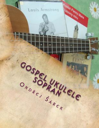 Carte Gospel Ukulele Solos: For C tuning Ondrej Sarek