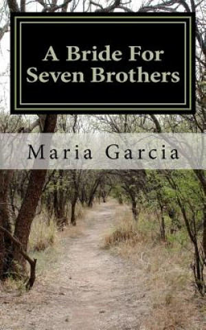 Kniha A Bride For Seven Brothers: Angry Women Series Maria Garcia