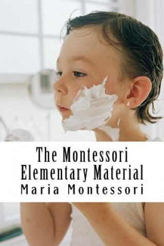 Könyv The Montessori Elementary Material Maria Montessori