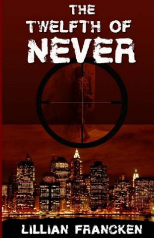 Book The Twelfth Of Never Lillian Francken