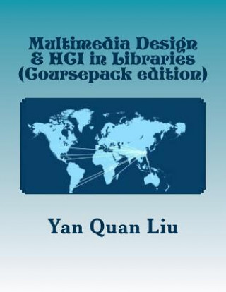 Kniha Multimedia Design & HCI in Libraries: An Introduction for Information & Library Professionals Yan Quan Liu