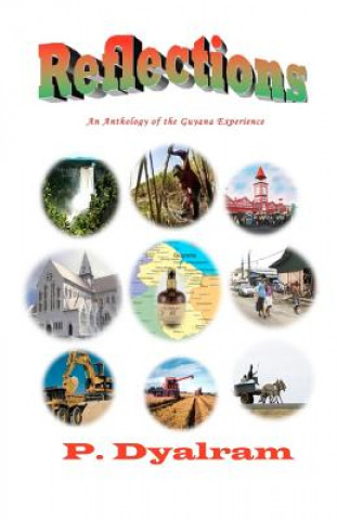 Boek Reflections - An Anthology of Experiences in Guyana MR Pooran Dyalram