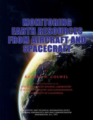 Kniha Monitoring Earth Resources From Aircraft and Spacecraft Robert N Colwell