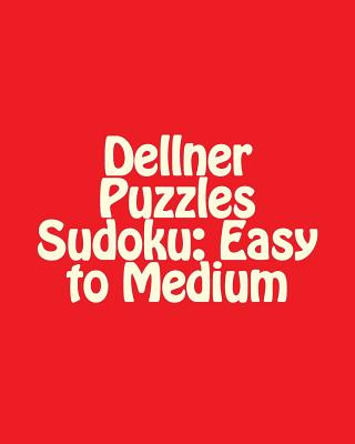 Carte Dellner Puzzles Sudoku: Easy to Medium: Large Grid Sudoku Puzzle Collection Dellner Puzzles