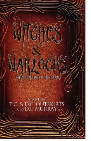 Kniha Witches & Warlocks: Volume I: The Spell of Light Wars Tc &amp; DC Outskirts