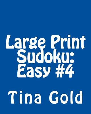 Carte Large Print Sudoku: Easy #4: Fun, Easy to Read Puzzles Tina Gold