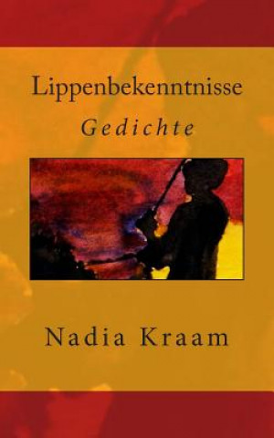 Livre Lippenbekenntnisse: Gedichte Nadia Kraam