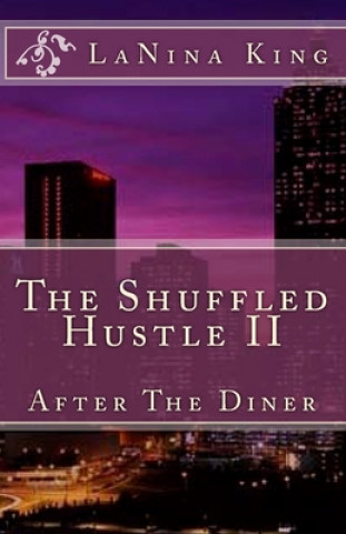 Kniha The Shuffled Hustle II - After The Diner Lanina King