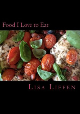 Kniha Food I Love to Eat: Food I Love to Eat Mrs Lisa Liffen