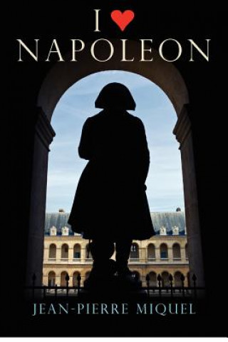 Könyv I Heart Napoleon MR Jean Miquel