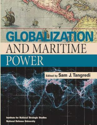 Kniha Globalization and Maritime Power Sam J Tangredi