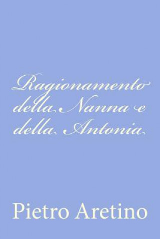 Kniha Ragionamento della Nanna e della Antonia Pietro Aretino