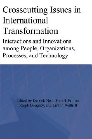 Книга Crosscutting Issues in International Transformation: Interactions and Innovations among People, Organizations, Processes, and Technology Derrick Neal