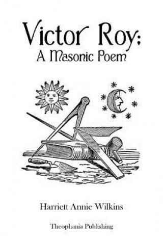 Livre Victor Roy A Masonic Poem Harriett Annie Wilkins