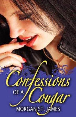 Kniha Confessions of a Cougar Morgan St James