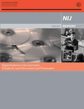 Книга Digital Evidence in the Courtroom: A Guide for Law Enforcement and Prosecutors U S Department Of Justice