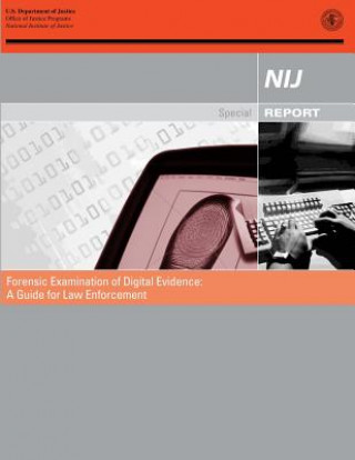 Książka Forensic Examination of Digital Evidence: A Guide for Law Enforcement U S Department Of Justice