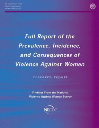 Book Full Report of the Prevalence, Incidence, and Consequences of Violence Against Women Patricia Tjaden