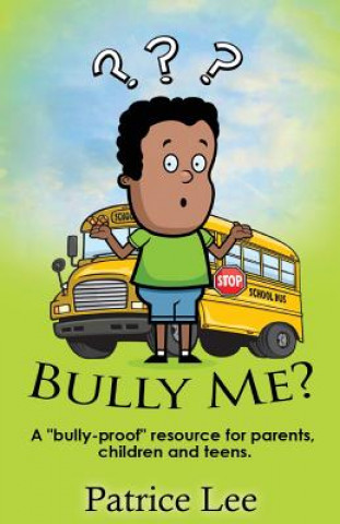 Buch "Bully Me? . . .NO MORE! ! !" Patrice Lee