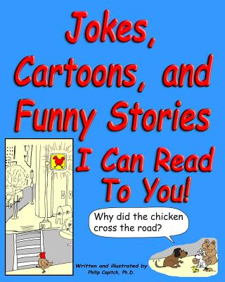 Carte Jokes, Cartoons, and Funny Stories I Can Read To You! Philip Copitch Ph D