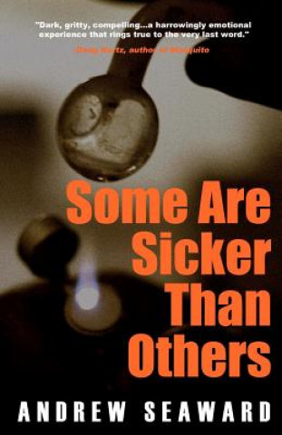 Kniha Some Are Sicker Than Others: An Addiction Recovery Thriller with Crime, Suspense, and Dark Humor Andrew Seaward