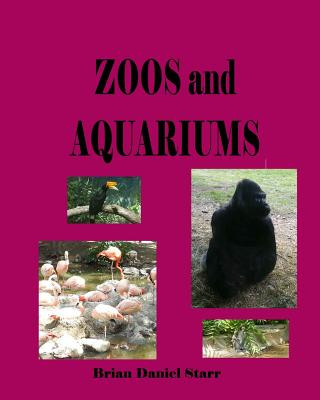 Kniha Zoos and Aquariums MR Brian Daniel Starr