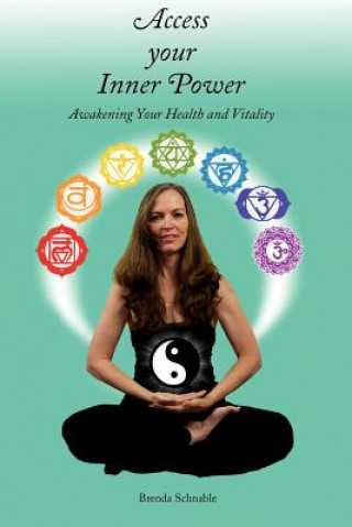 Libro Access Your Inner Power: Awakening Your Health and Vitality Brenda Schnable