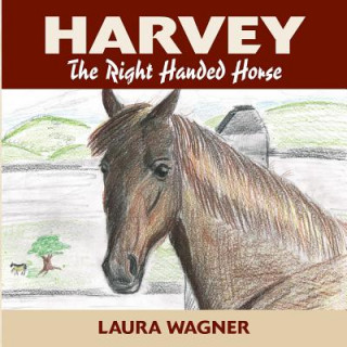 Kniha Harvey the Right Handed Horse Laura Wagner