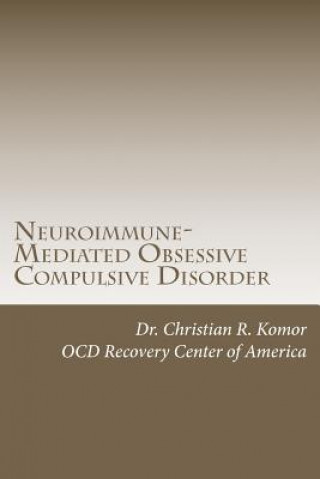 Boek Neuroimmune-Mediated Obsessive Compulsive Disorder: A Monograph Christian R Komor