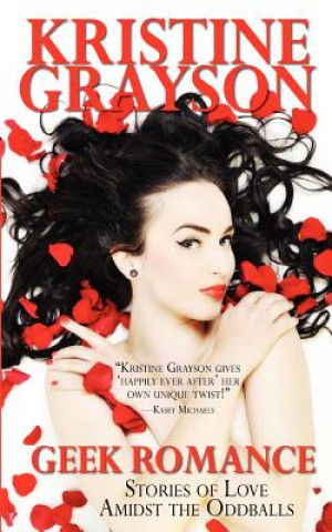 Buch Geek Romance: Stories of Love Amidst the Oddballs Kristine Grayson