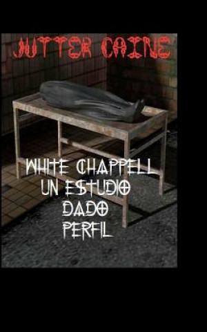 Kniha White Chappell Un estudio dado Perfil Jutter Caine