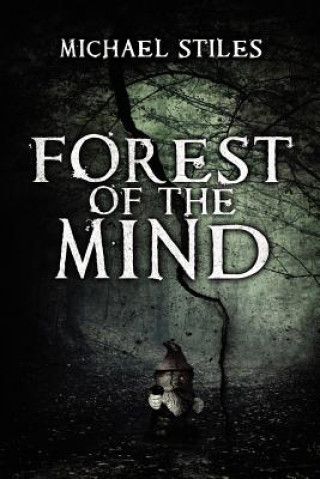 Kniha Forest of the Mind Michael Stiles