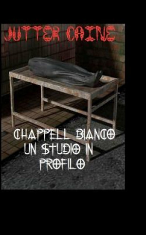 Kniha Chappell Bianco Un Studio In Profilo Jutter Caine