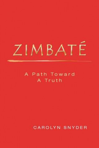 Carte Zimbate, A Path Towards A Truth Carolyn Snyder