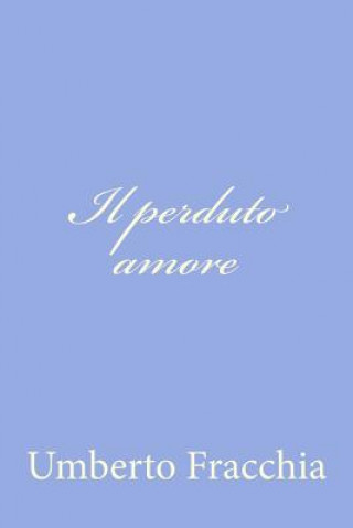 Buch Il perduto amore Umberto Fracchia