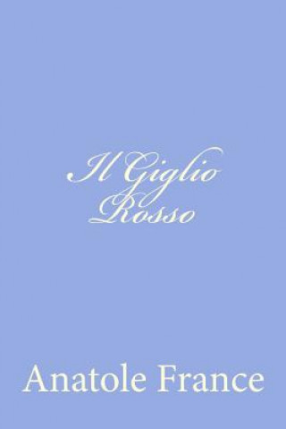 Knjiga Il Giglio Rosso Anatole France