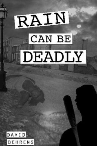 Knjiga Rain can be deadly! David Behrens Sr