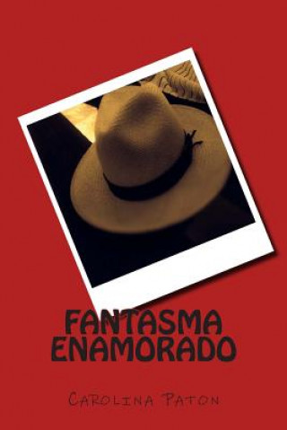 Kniha Fantasma enamorado Carolina Paton