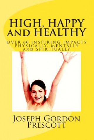 Kniha HIGH, HAPPY and HEALTHY Joseph Gordon Prescott