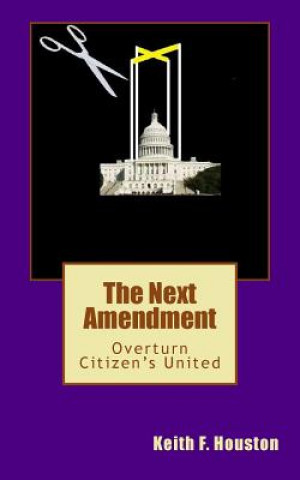 Kniha The Next Amendment: 2nd Edition Keith F Houston