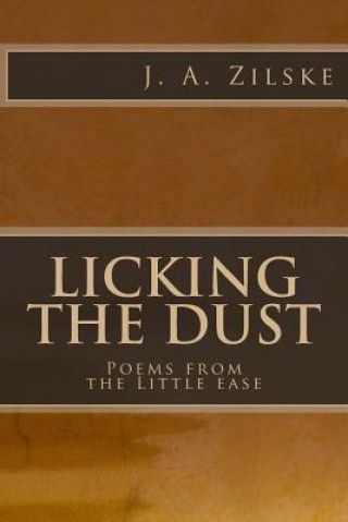 Kniha Licking the Dust J A Zilske