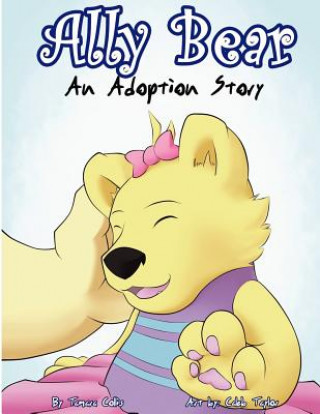 Knjiga Ally Bear: An Adoption Story Tamara Collis