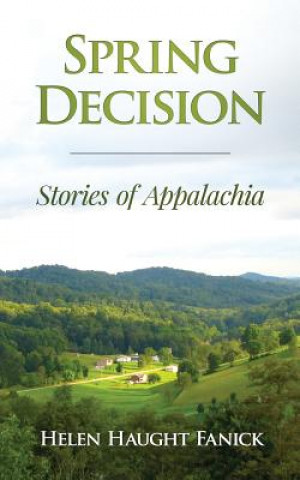 Książka Spring Decision: Stories of Appalachia Helen Haught Fanick