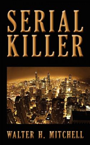 Knjiga Serial Killer Walter H Mitchell