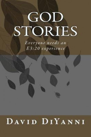 Książka God Stories: Everyone needs an E3:20 experience! David DiYanni