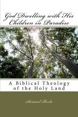 Książka God Dwelling with His Children in Paradise: A Biblical Theology of the Holy Land Brelo