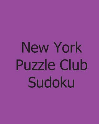 Книга New York Puzzle Club Sudoku: Vol. 4: Large Grid Monday Puzzles New York Puzzle Club