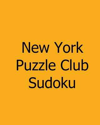 Kniha New York Puzzle Club Sudoku: Tuesday Puzzles New York Puzzle Club