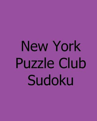 Książka New York Puzzle Club Sudoku: Wednesday Puzzles New York Puzzle Club