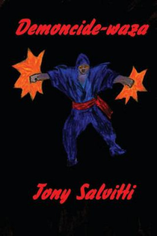 Книга Demoncide-waza: Powerful Death Techniques Tony Salvitti